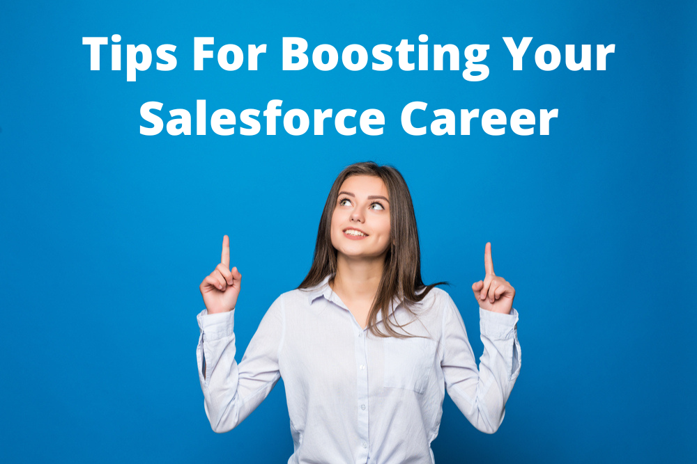 Tips For Boosting Your Salesforce career