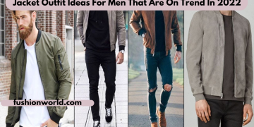 Jacket Outfit Ideas For Men That Are On Trend In 2022