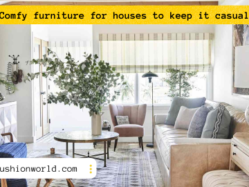 Comfy furniture for houses to keep it casual