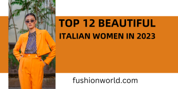 Top 12 Beautiful Italian Women in 2023