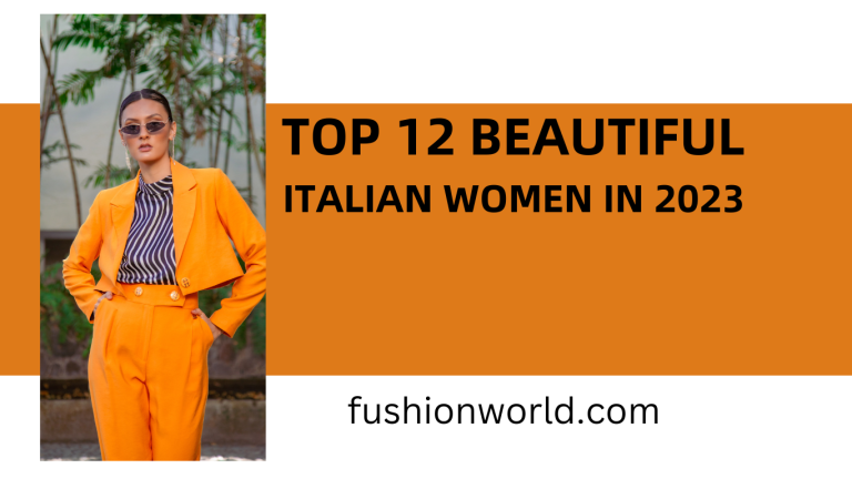 Top 12 Beautiful Italian Women in 2023