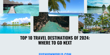 Top 10 Travel Destinations of 2024: Where to go Next