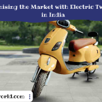 Revolutionising the Market with Electric Two Wheelers in India