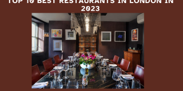 Top 10 Restaurants of 2023 that are featured in this post to assist you in selecting the greatest cuisine during your upcoming trip to London