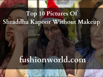 Top 10 Pictures Of Shraddha Kapoor Without Makeup
