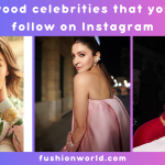 best 11 top-rated Bollywood celebrities that you should follow on Instagram