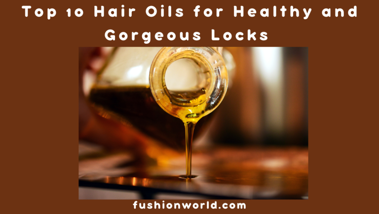 Hair Oils for Healthy and Gorgeous Locks