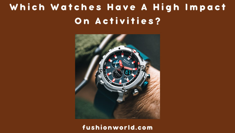 Watches Have A High Impact On Activities