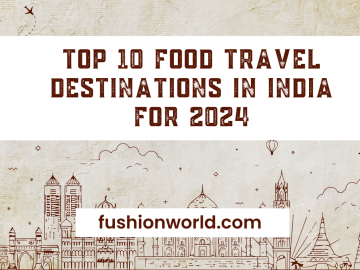Top 10 Food Travel Destinations in India for 2024 