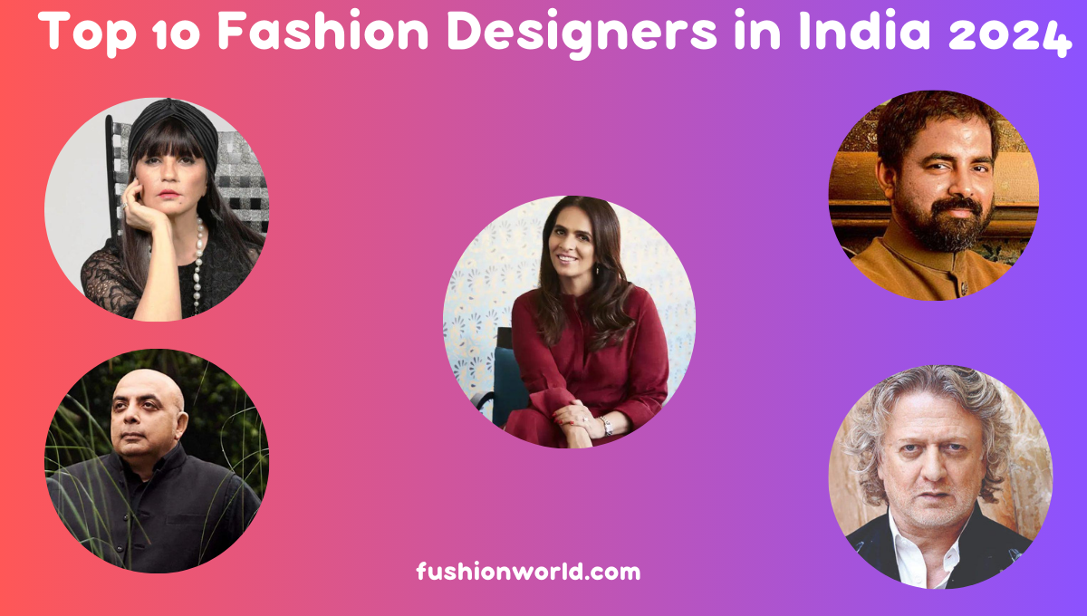 Top 10 Fashion Designers In India 2024