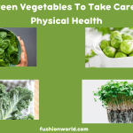Top Green Vegetables To Take Care Of Your Physical Health