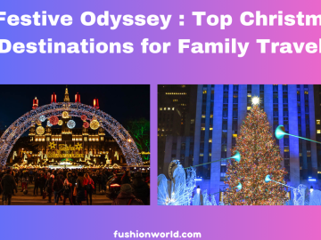 A Festive Odyssey : Top Christmas Destinations for Family Travel