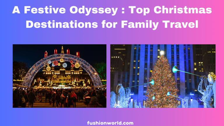 A Festive Odyssey : Top Christmas Destinations for Family Travel