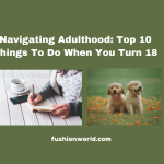 Top Things To Do When You Turn 18