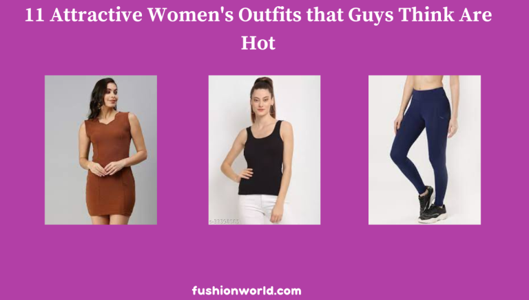 Attractive Women's Outfits that Guys Think Are Hot
