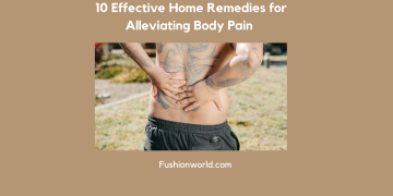 Effective Home Remedies for Alleviating Body Pain 