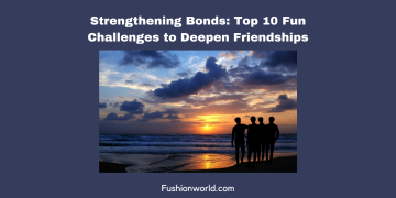Top 10 Fun Challenges to Deepen Friendships 