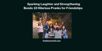 10 Hilarious Pranks for Friendships 