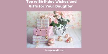 Birthday Wishes and Gifts for Your Daughter 