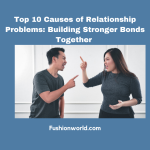 Top Causes of Relationship Problems