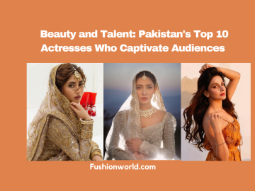 Pakistan's Top 10 Actresses Who Captivate Audiences