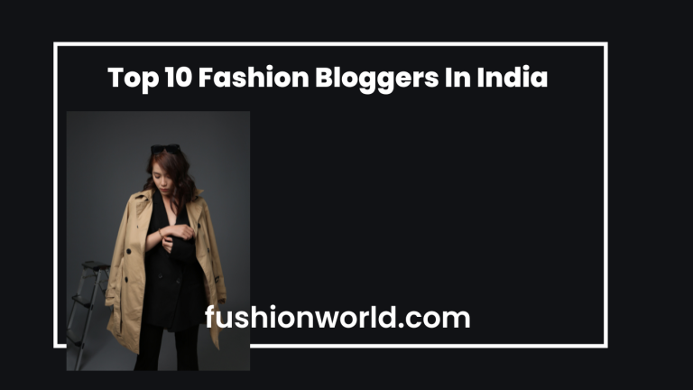 Top 10 Fashion Bloggers In India 