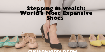 Stepping in Wealth: World's Most Expensive Shoes 