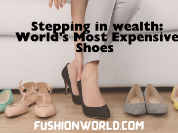 Stepping in Wealth: World's Most Expensive Shoes 