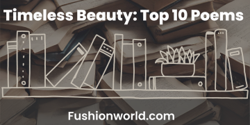Timeless Beauty: Top 10 Poems 