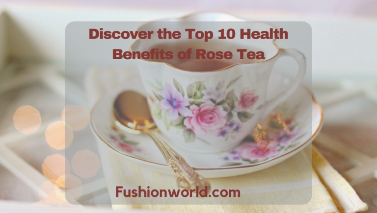 Health Benefits of Rose Tea