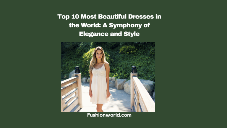 Most Beautiful Dresses in the World