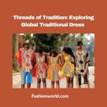 Global Traditional Dress 