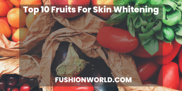 Top 10 Fruits For Skin Whitening