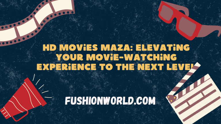 HD Movies Maza: Elevating Your Movie-Watching Experience to the Next Level