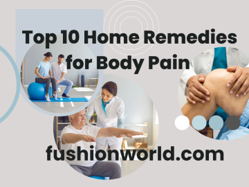 Top 10 Home Remedies for Body Pain 