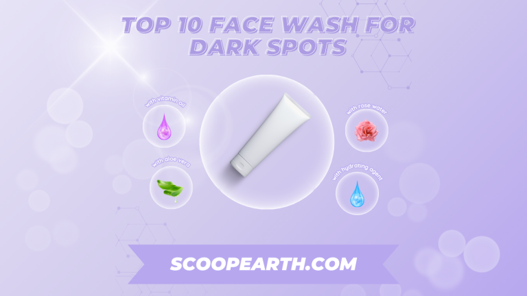 Top 10 Face Wash for Dark Spots 