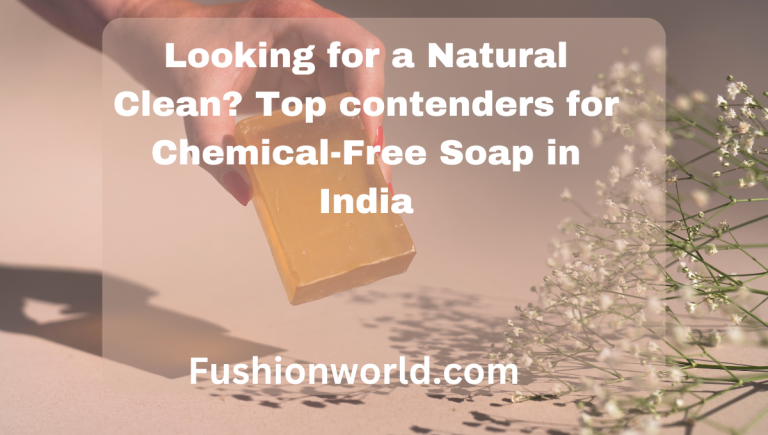 Top Chemical-Free Soap in India 