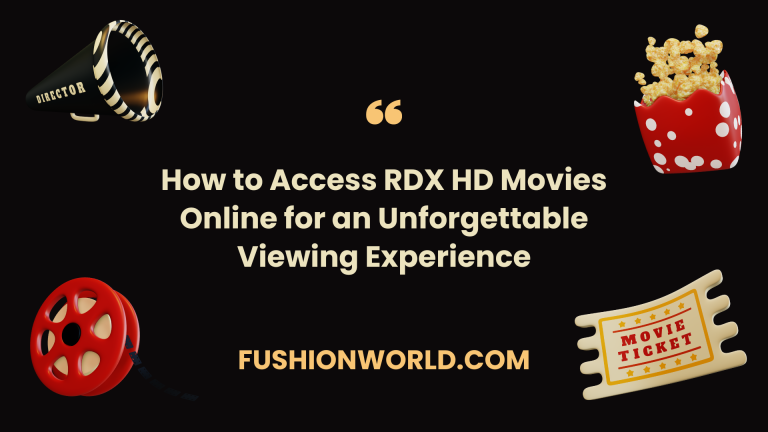 How to Access RDX HD Movies Online for an Unforgettable Viewing Experience