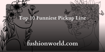Top 10 Funniest Pickup Line