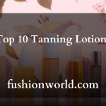 Top 10 Tanning Lotions