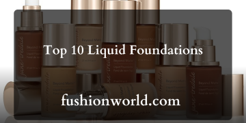 Top 10 Liquid Foundations 
