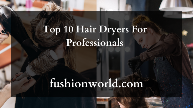 Top 10 Hair Dryers For Professionals