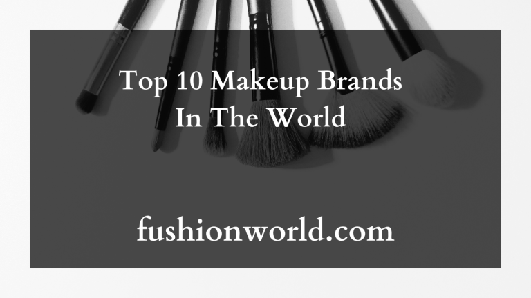 Top 10 Makeup Brands In The World