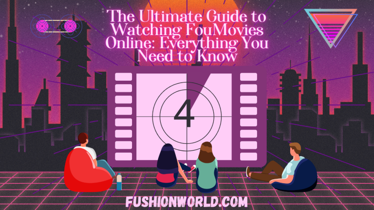 The Ultimate Guide to Watching FouMovies Online: Everything You Need to Know