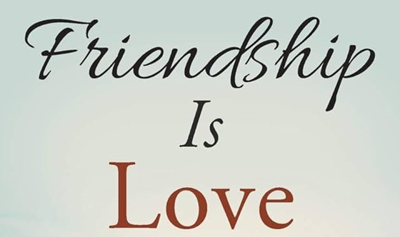 Love is friendship