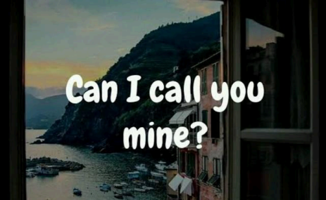  can I call you mine