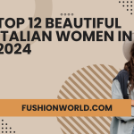 Top 12 Beautiful Italian Women in 2024