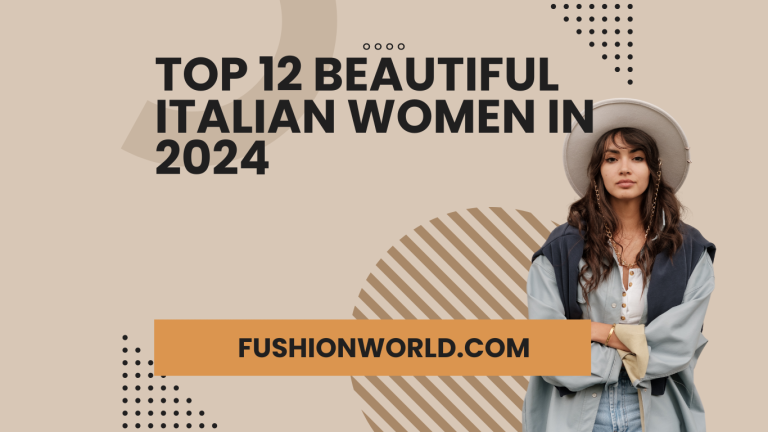 Top 12 Beautiful Italian Women in 2024