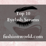 Top 10 Eyelash Serums 
