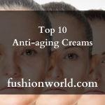 Top 10 Anti-aging Creams